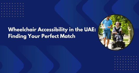 Wheelchair-Accessibility-in-the-UAE-Finding-Your-Perfect-Match