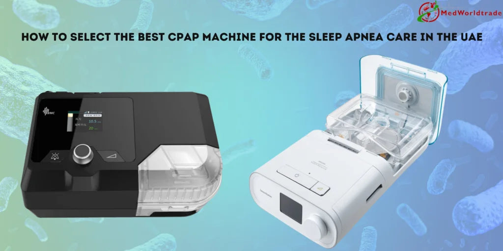 How To Select The Best Cpap Machine For Sleep Apnea Care In The Uae Medworld Trade