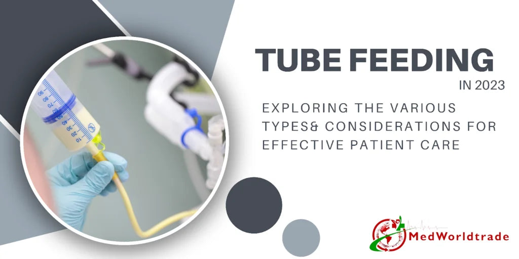 Tube-Feeding-in-2023-Exploring-the-Various-Types-and-Considerations-for-Effective-Patient-Care