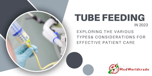 Tube-Feeding-in-2023-Exploring-the-Various-Types-and-Considerations-for-Effective-Patient-Care