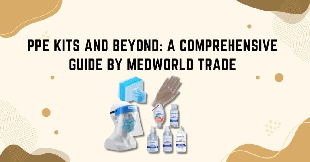 PPE-Kits-and-Beyond-A-Comprehensive-Guide-by-Medworld-Trade