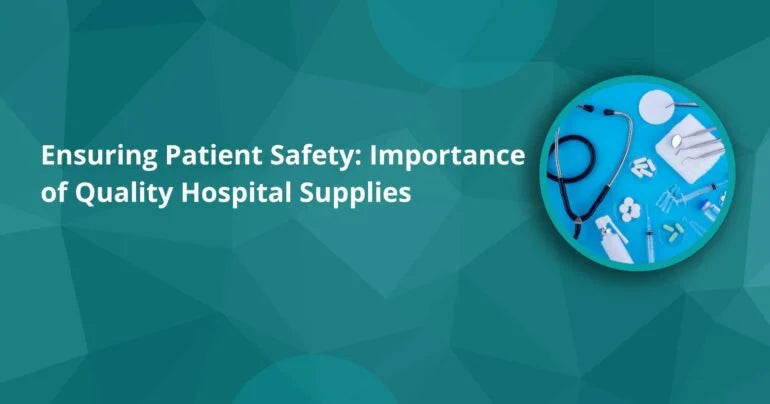 Ensuring-Patient-Safety-Importance-of-Quality-Hospital-Supplies