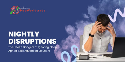 Nightly-Disruptions-The-Health-Dangers-of-Ignoring-Sleep-Apnea-and-its-Advanced-Solutions 