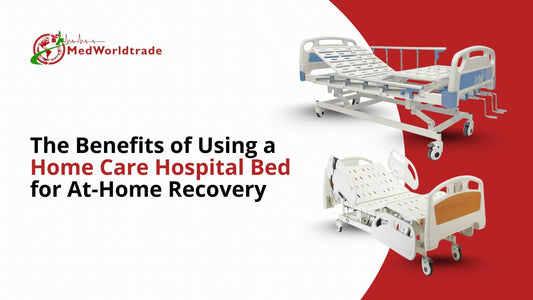 The Benefits of Using a Home Care Hospital Bed for At-Home Recovery