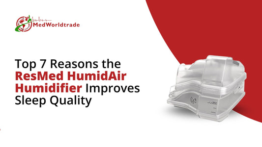 Top 7 Reasons the ResMed HumidAir Humidifier Improves Sleep Quality