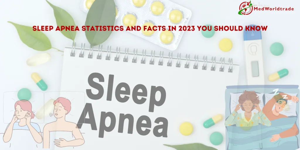 Sleep Apnea Statistics and Facts in 2023 You Should Know – Medworld Trade